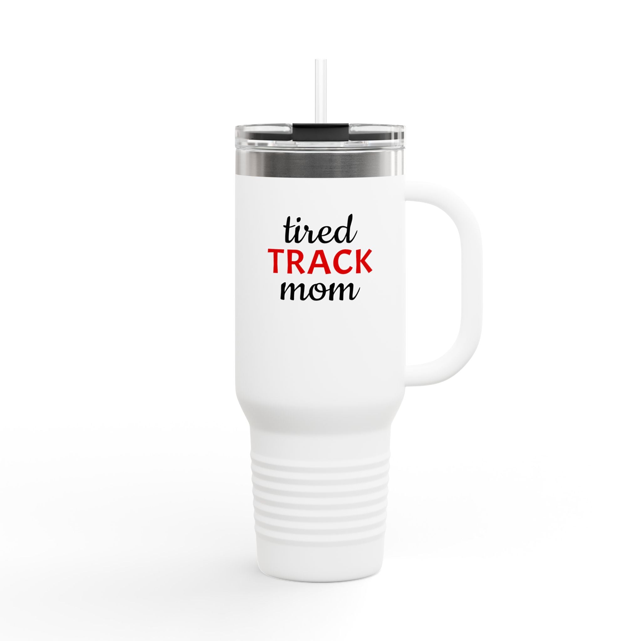 "Tired Track Mom" 40oz Tumbler