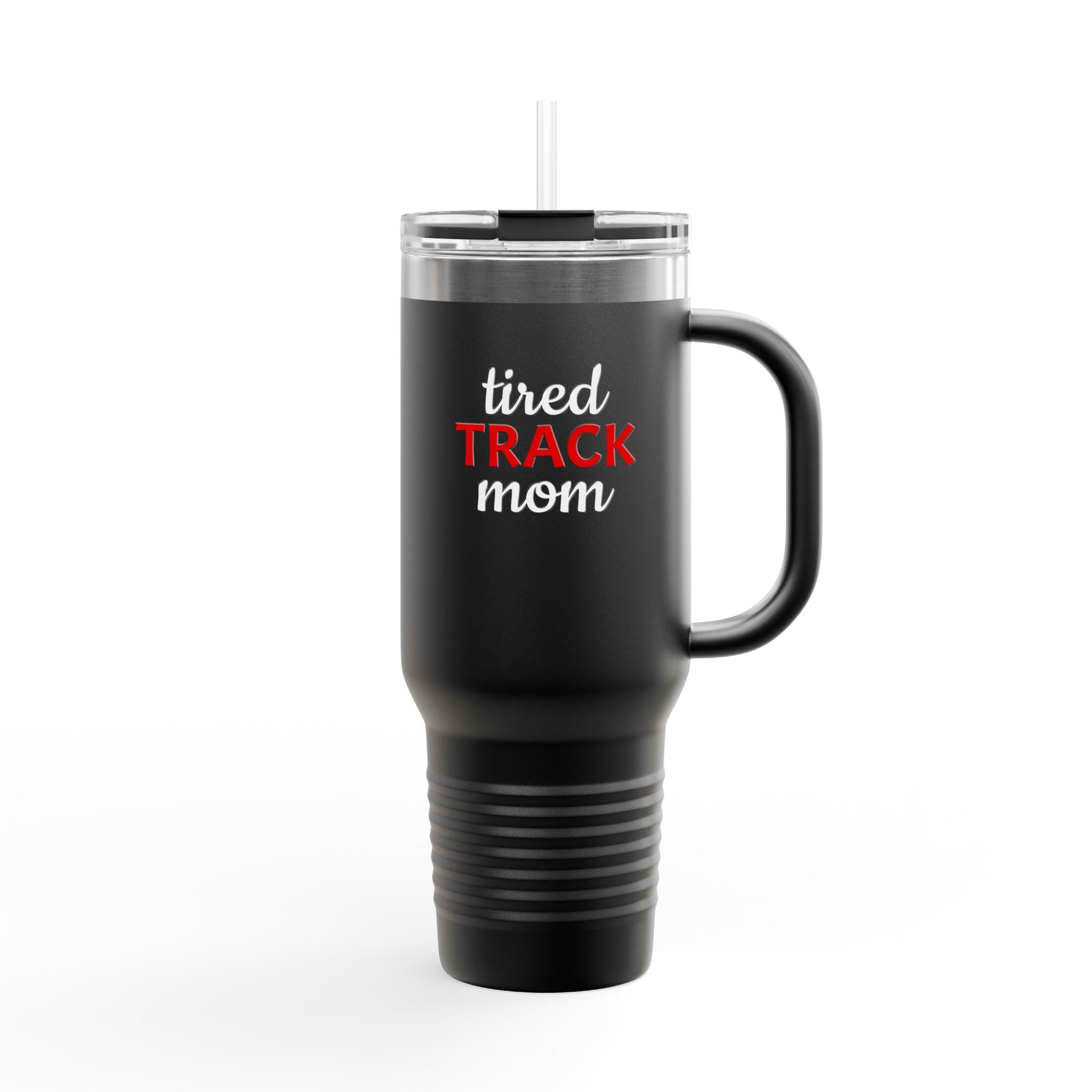 "Tired Track Mom" 40oz Tumbler