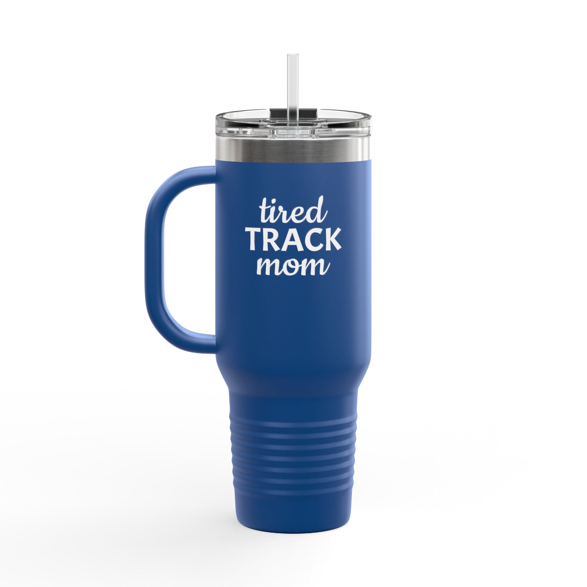 "Tired Track Mom" 40oz Tumbler