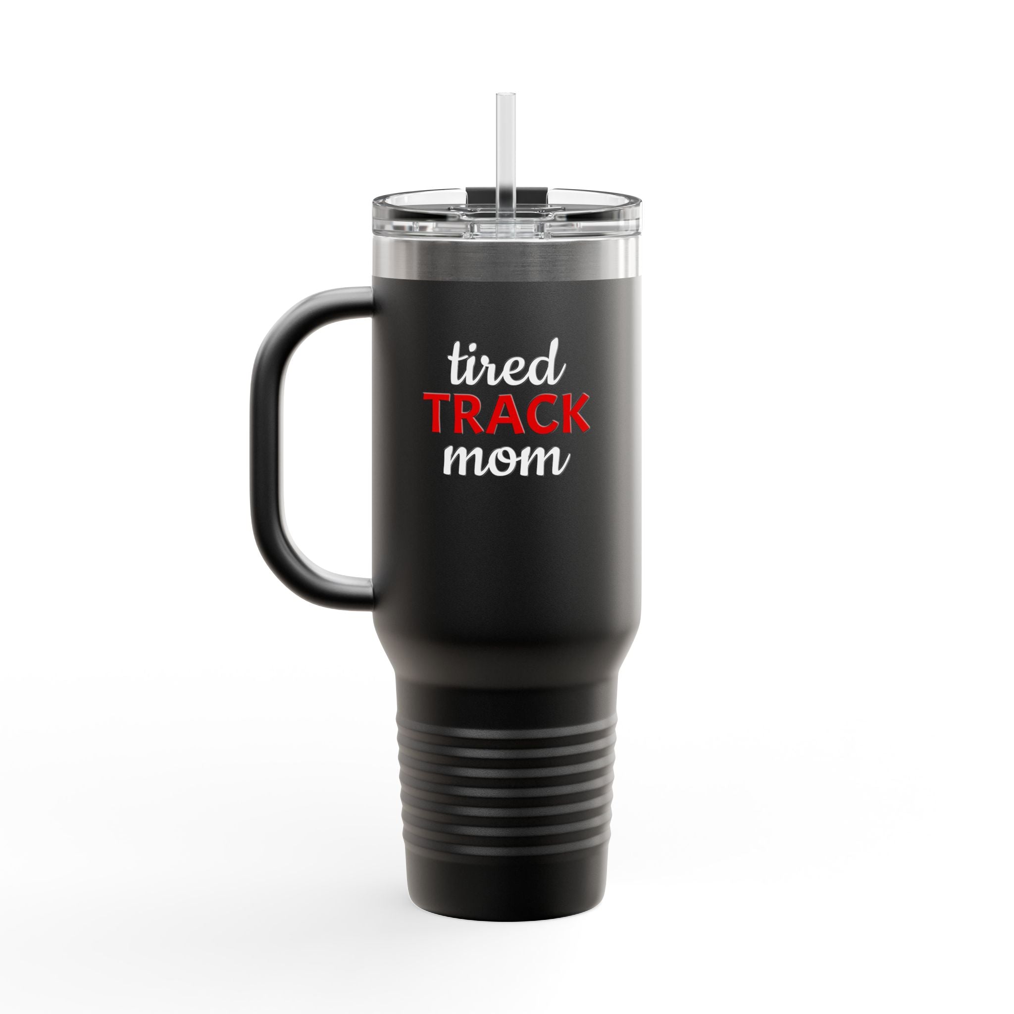 "Tired Track Mom" 40oz Tumbler