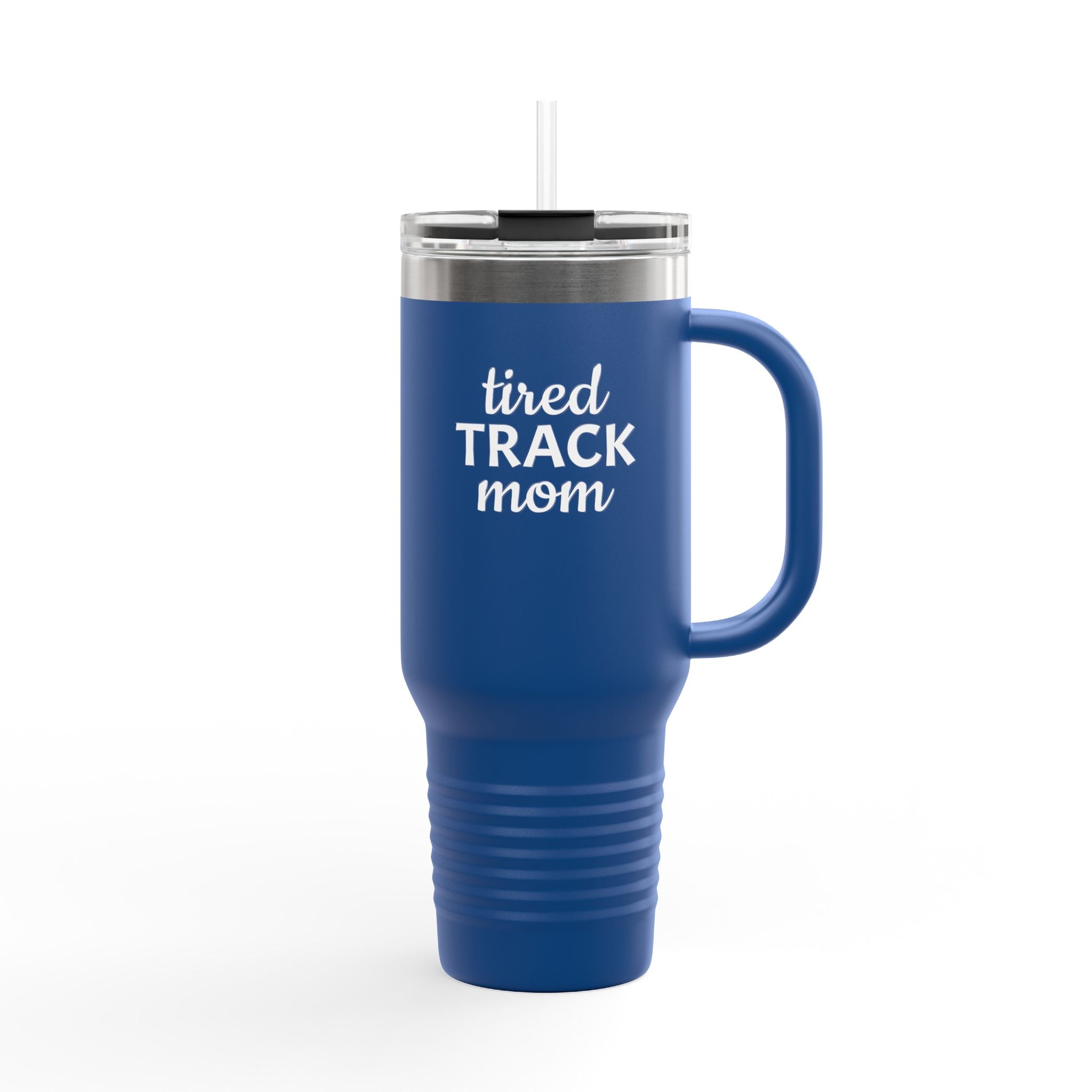 "Tired Track Mom" 40oz Tumbler