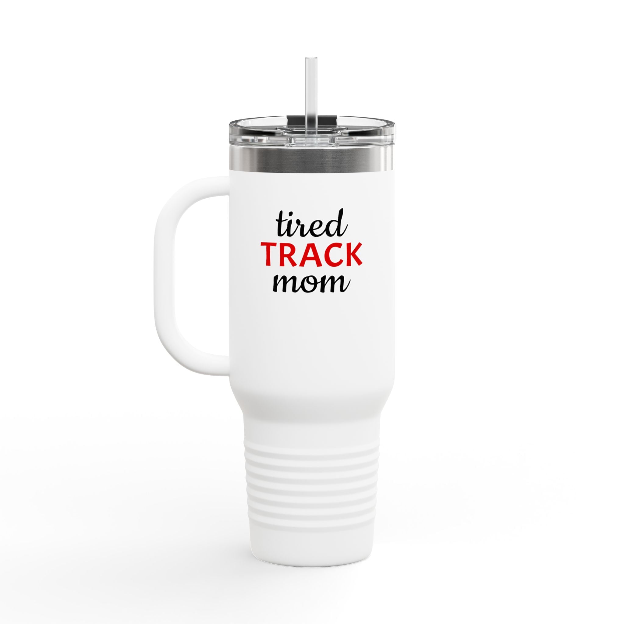"Tired Track Mom" 40oz Tumbler